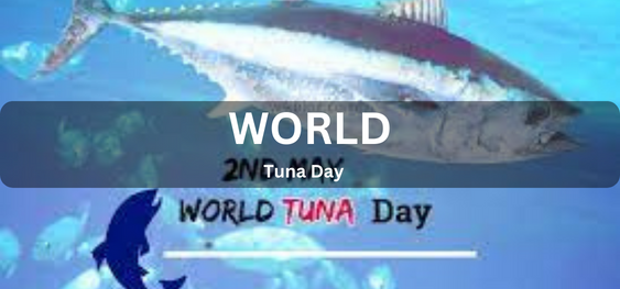 World Tuna Day [ विश्व टूना दिवस]